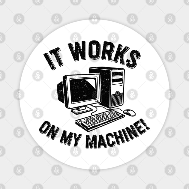It Works on My Machine Magnet by enrynz